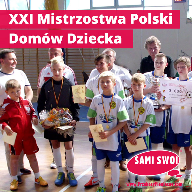 XXI Mistrzostwa Polski Domów Dziecka w Halowej Piłce Nożnej im. Kazimierza Deyny
