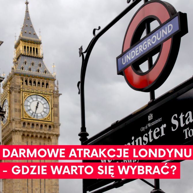 Darmowe atrakcje Londynu – gdzie warto się wybrać?