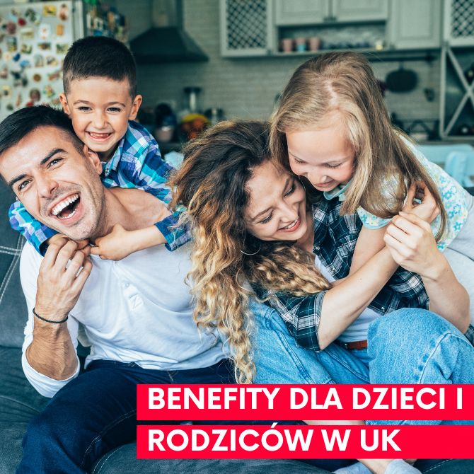Benefity dla dzieci i rodziców w UK