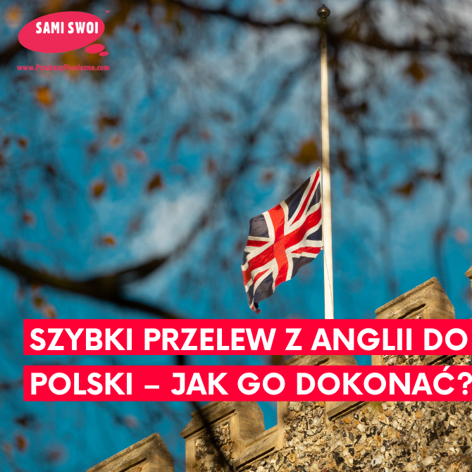 Read more about the article Szybki przelew z Anglii do Polski – jak go dokonać?
