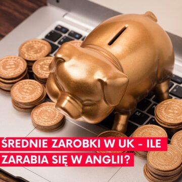 Read more about the article Średnie zarobki w UK – ile zarabia się w Anglii?