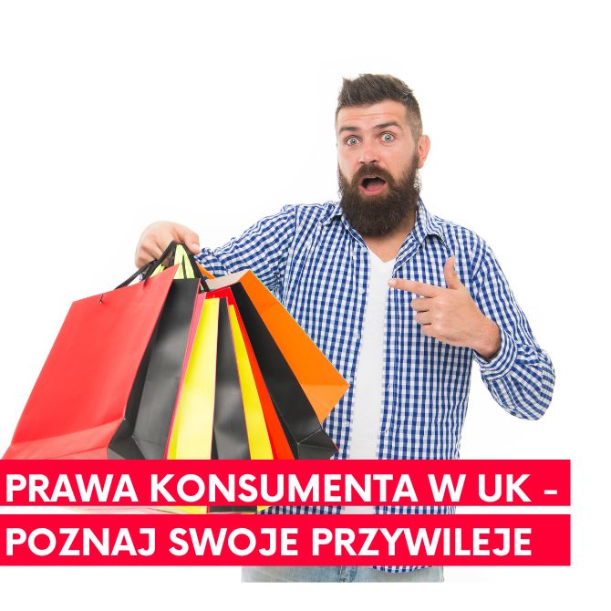 Read more about the article Prawa konsumenta w UK – poznaj swoje przywileje