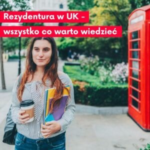 Read more about the article Rezydentura w UK – wszystko co warto wiedzieć